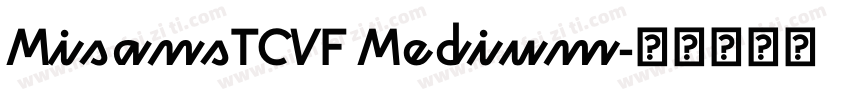MisansTCVF Medium字体转换